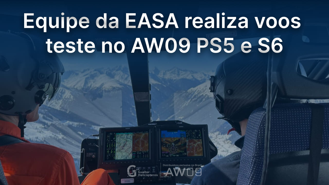 Equipe da EASA realiza voos teste no AW09 PS5 e S6