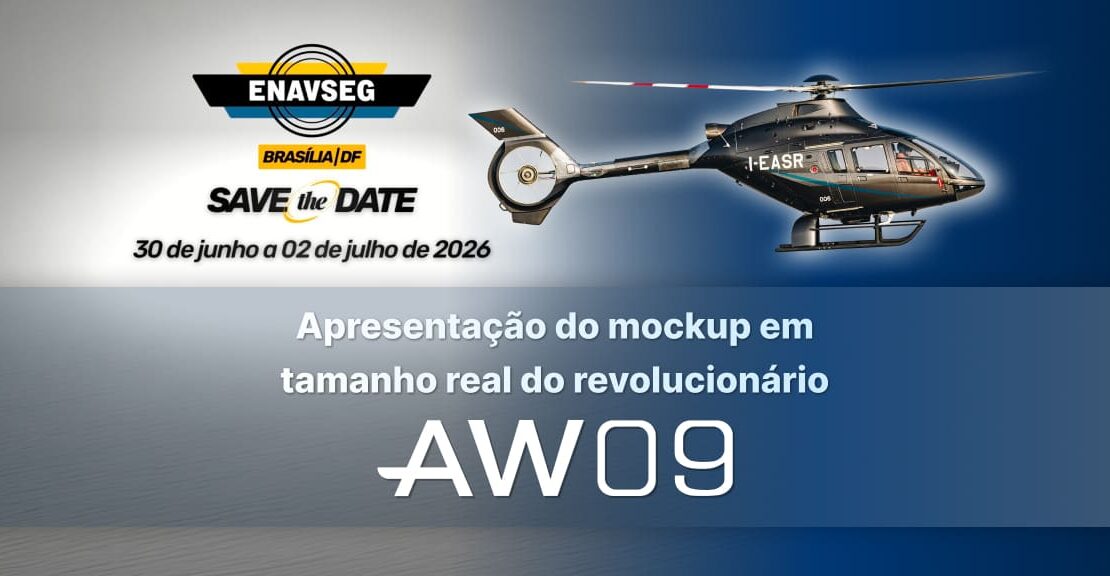 Banner horizontal com fundo em degradê do cinza claro para o azul escuro. Na parte superior esquerda, o logotipo do evento ENAVSEG, com a indicação Brasília/DF e o aviso "Save the Date" para o período de 30 de junho a 02 de julho de 2026. No lado direito, a imagem de um helicóptero preto modelo AW09 em voo. Na parte inferior, centralizado, o texto em destaque: "Apresentação do mockup em tamanho real do revolucionário AW09